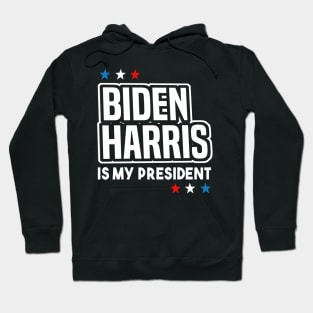 Biden Harris is my President 2020 Hoodie